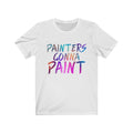 Painters Gonna Paint Unisex Jersey Short Sleeve T-shirt
