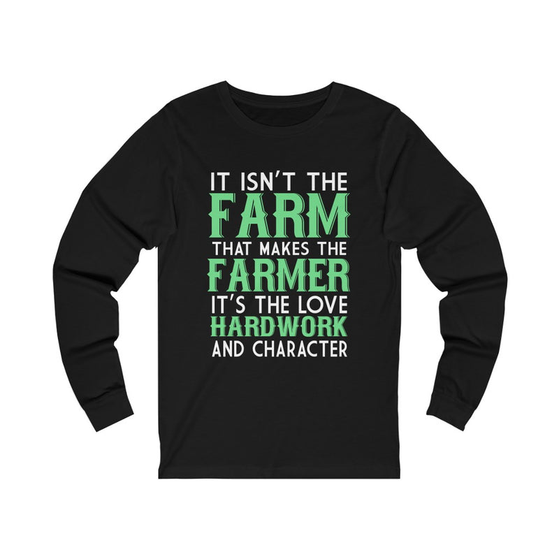 It Isn't The Farm That Makes The Farmer Unisex Jersey Long Sleeve T-shirt