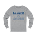 I'm A Lawyer I Solve Problems Unisex Jersey Long Sleeve T-shirt