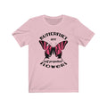Butterflies Are Self Propelled Flowers Unisex Short Sleeve T-shirt