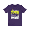 Born To Surf Unisex Short Sleeve T-shirt