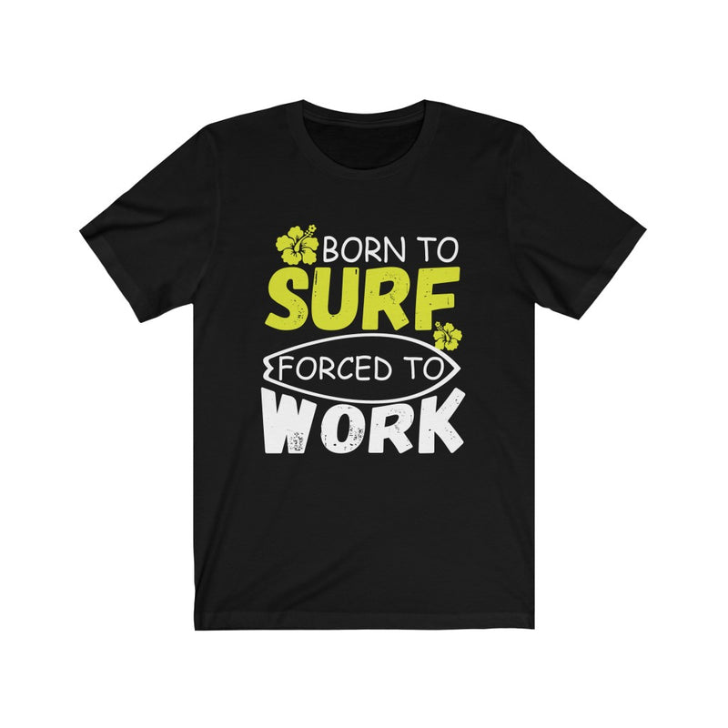 Born To Surf Unisex Short Sleeve T-shirt