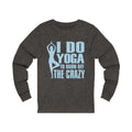 I Do Yoga Unisex Jersey Long Sleeve T-shirt