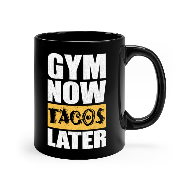Gym Now Tacos 11oz Black Mug