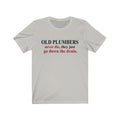 Old Plumbers Unisex Jersey Short Sleeve T-shirt