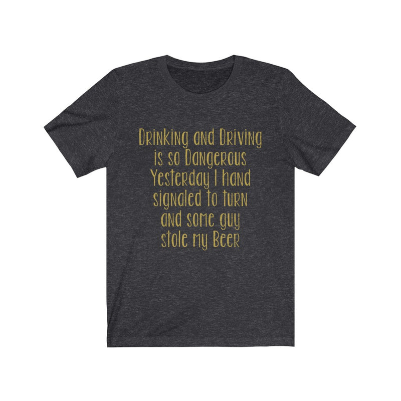 Drinking And Driving Unisex Jersey Short Sleeve T-shirt
