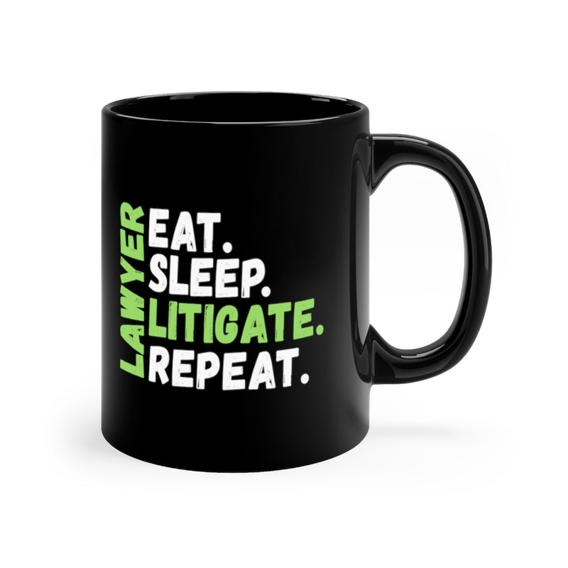 Eat Sleep Litigate 11oz Black Mug