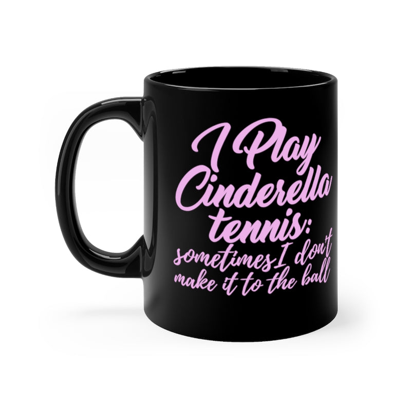 I Play Cinderella 11oz Black Mug