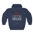 So Hot I Have My Own Firefighter Unisex Heavy Blend™ Hoodie