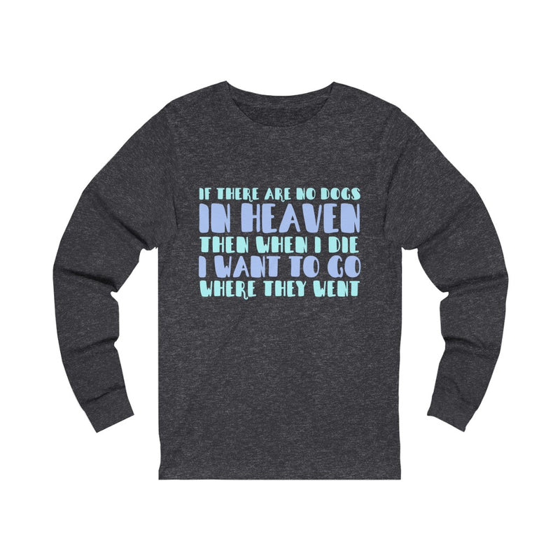 If There Are Unisex Jersey Long Sleeve T-shirt
