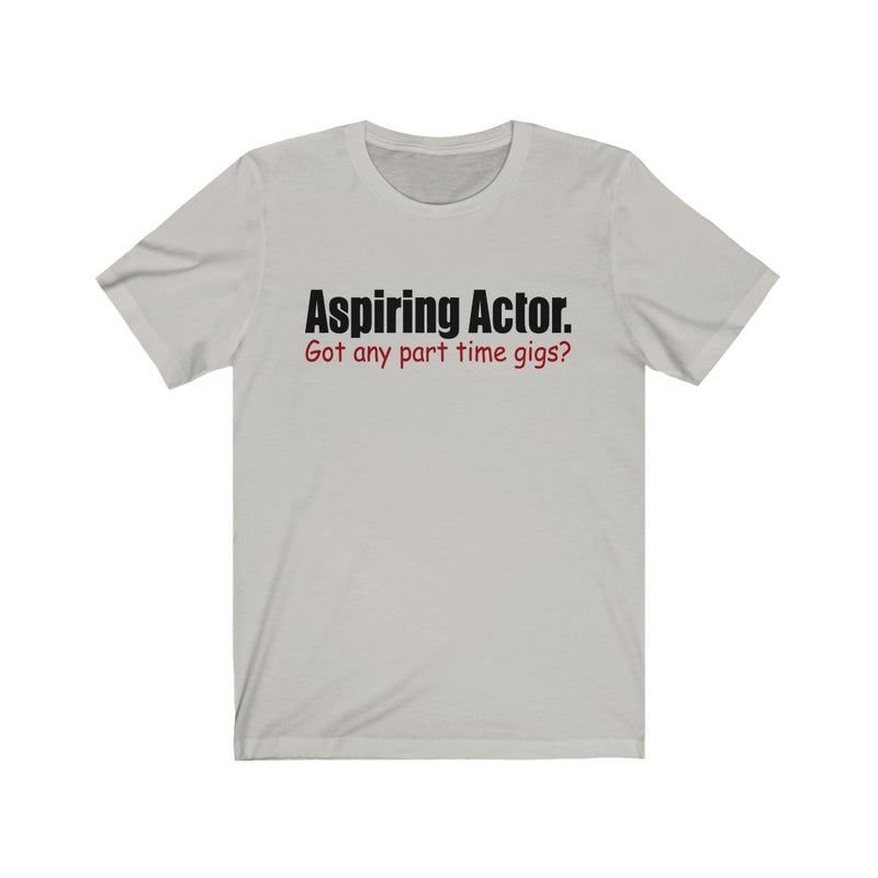 Aspiring Actor Unisex Jersey Short Sleeve T-shirt