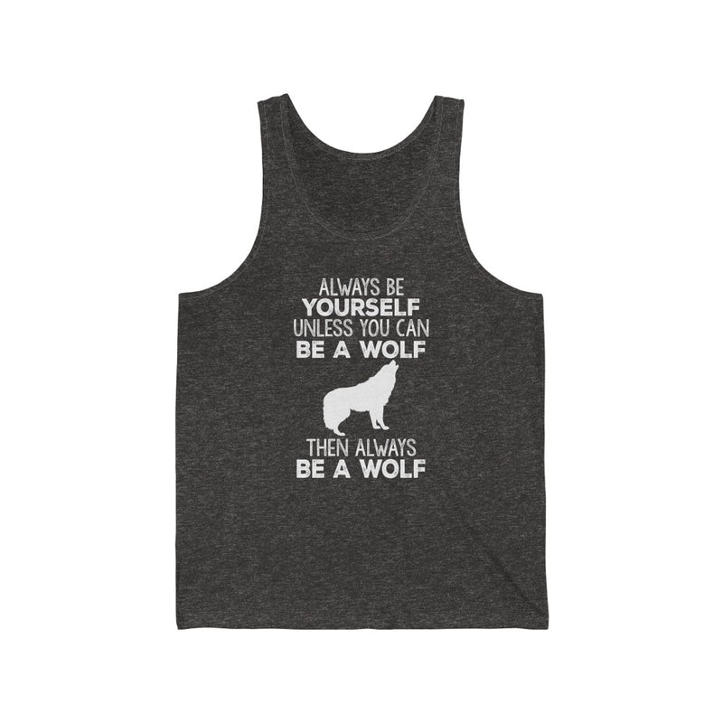 Be A Wolf Unisex Tank