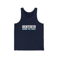 Dentists Know The Drill Unisex Jersey Tank