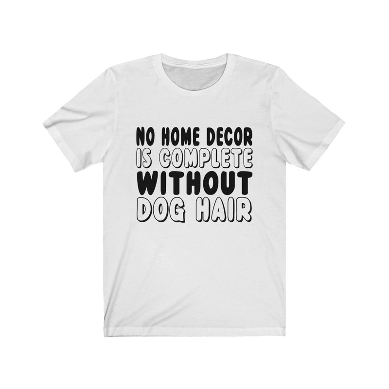 No Home Decor Unisex Jersey Short Sleeve T-shirt