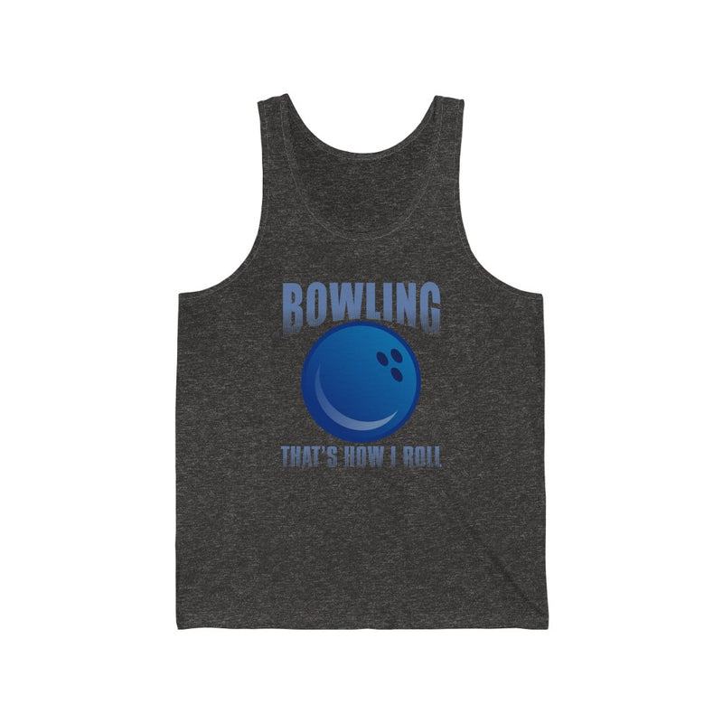 Bowling That's How Unisex Tank