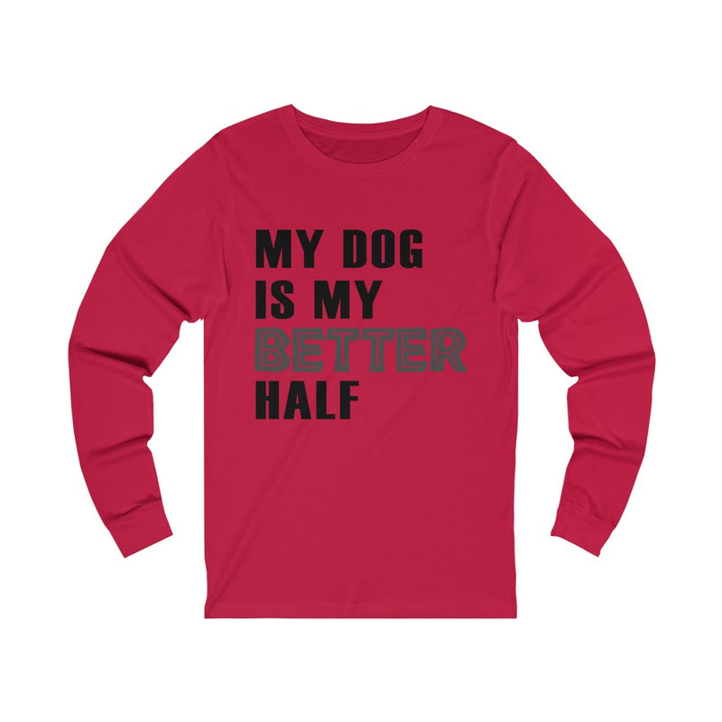 My Dog Is Unisex Jersey Long Sleeve T-shirt
