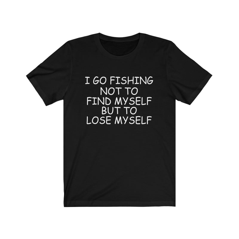I Go Fishing Unisex Jersey Short Sleeve T-shirt