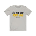 I'm The Dad Unisex Jersey Short Sleeve T-shirt