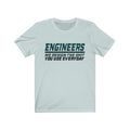 Engineers We Design The Shit Unisex Jersey Short Sleeve T-shirt