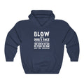 Blow In A Dog's Face Unisex Heavy Blend™ Hoodie