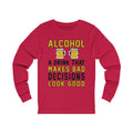 Alcohol A Drink That Makes Bad Decisions Unisex Long Sleeve T-shirt