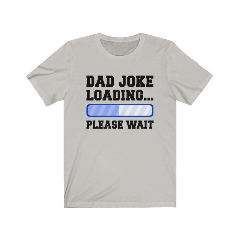 Dad Joke Loading Unisex Jersey Short Sleeve T-shirt