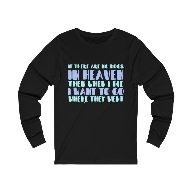 If There Are Unisex Jersey Long Sleeve T-shirt