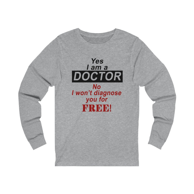 Yes I Am A Doctor Unisex Jersey Long Sleeve T-shirt