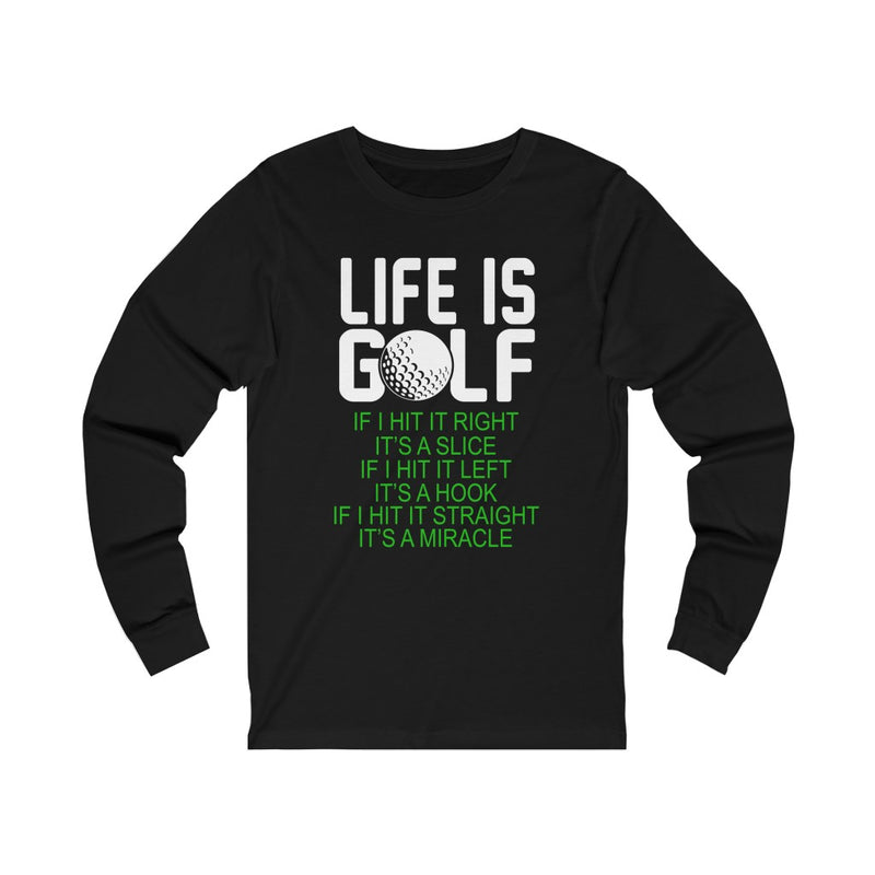 Life Is Golf Unisex Jersey Long Sleeve T-shirt