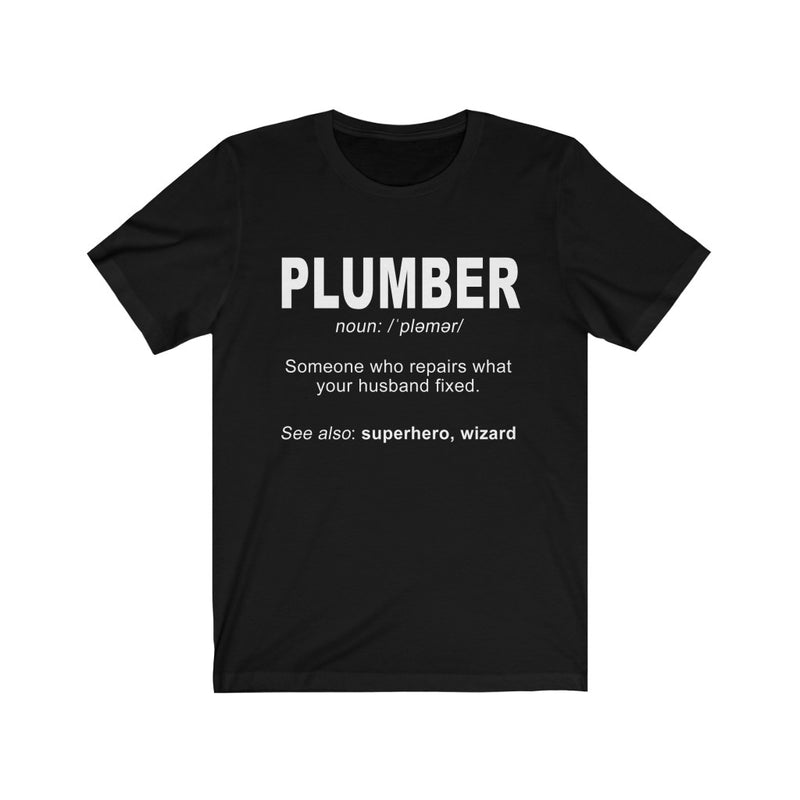 Plumber Someone Who Unisex Jersey Short Sleeve T-shirt