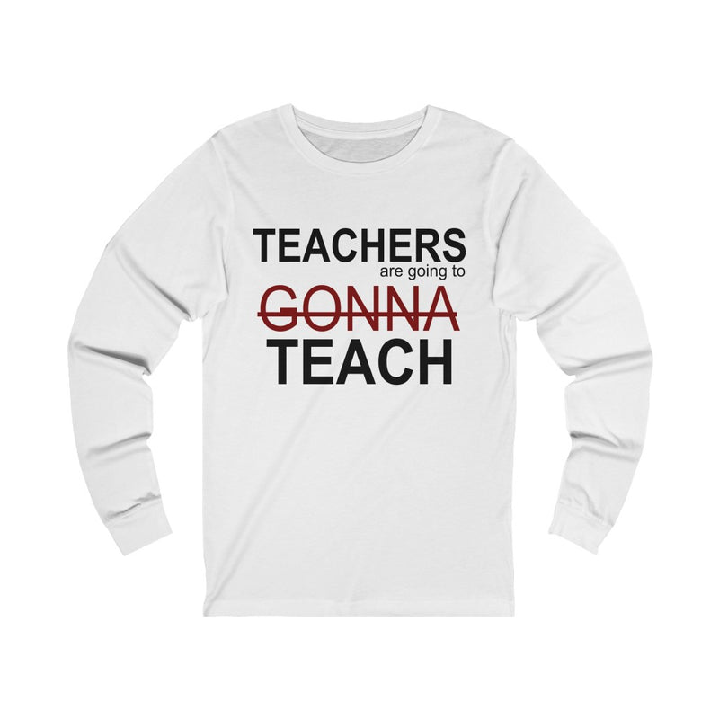 Teachers Are Going Unisex Jersey Long Sleeve T-shirt