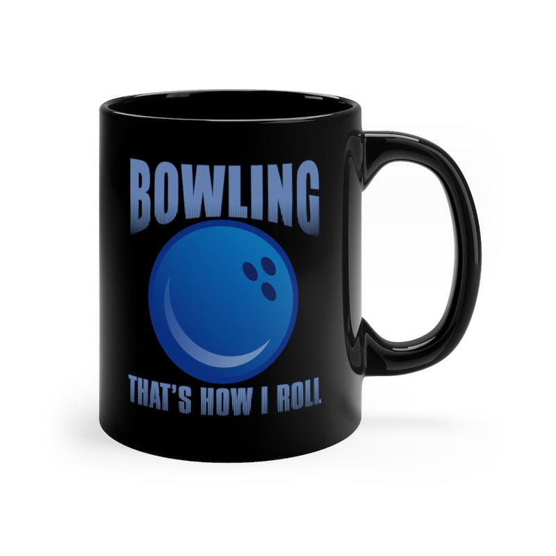 Bowling That's How - 11oz Black Mug