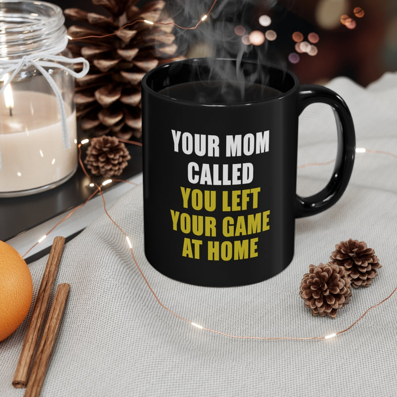 Your Mom 11oz Black Mug