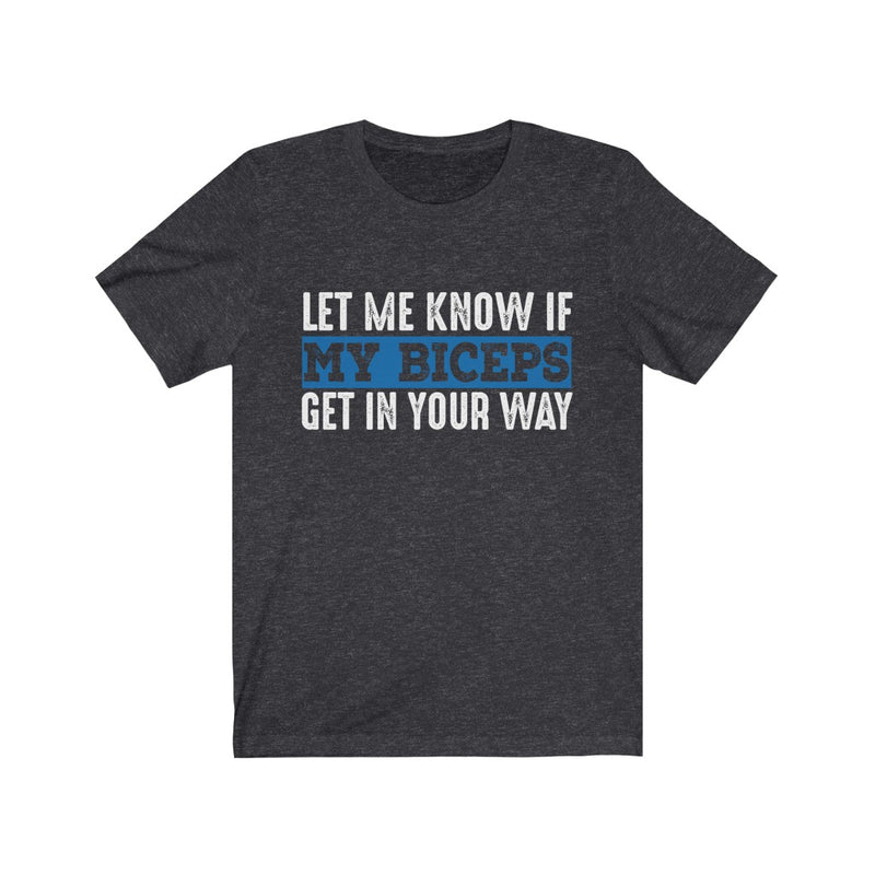 Let Me Know Unisex Jersey Short Sleeve T-shirt