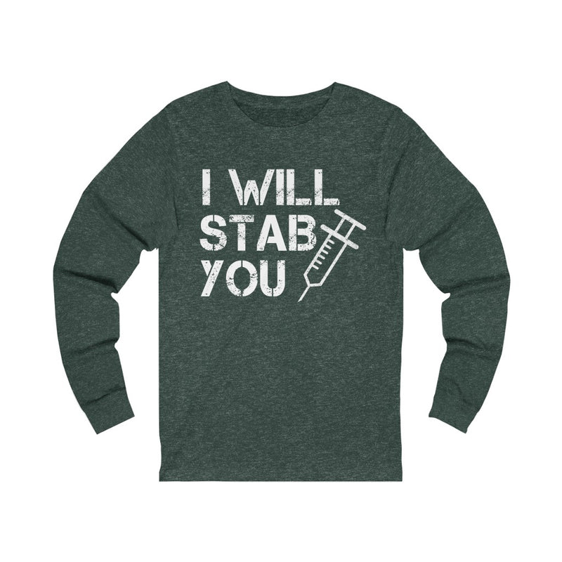 I Will Stab You Unisex Jersey Long Sleeve T-shirt