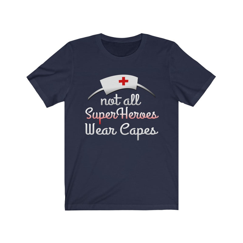 Nurses - Not All Superheroes Unisex Short Sleeve T-shirt