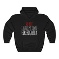 So Hot I Have My Own Firefighter Unisex Heavy Blend™ Hoodie