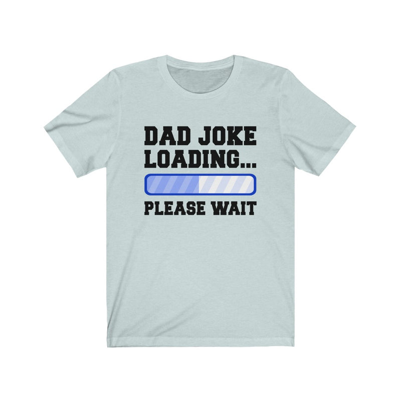 Dad Joke Loading Unisex Jersey Short Sleeve T-shirt