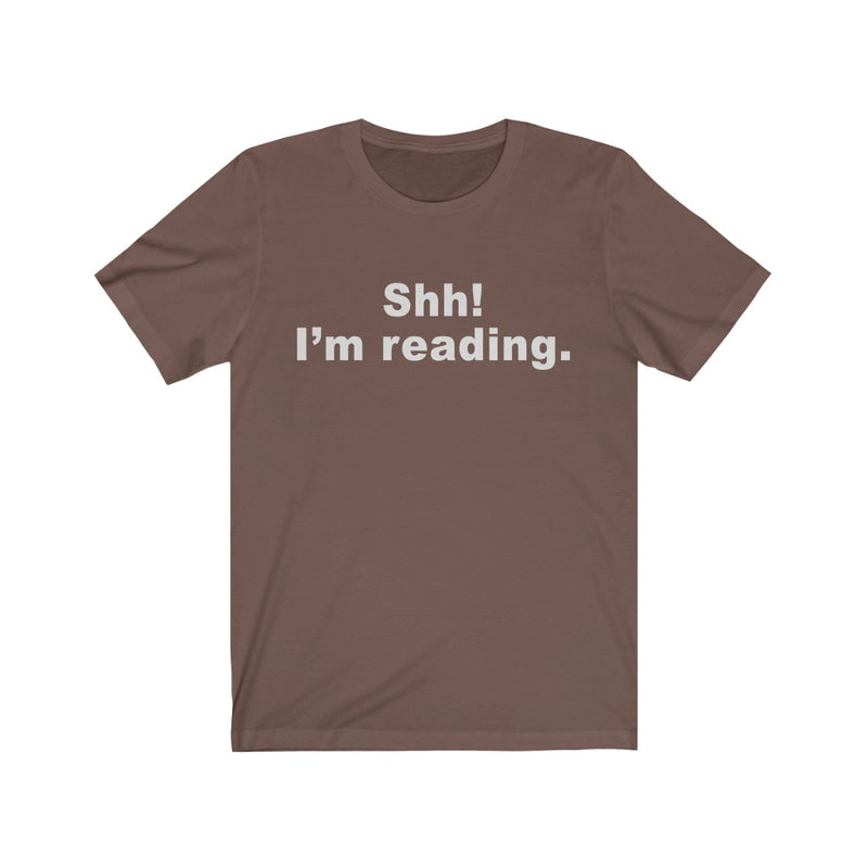 Shh! I'm Reading Unisex Jersey Short Sleeve T-shirt