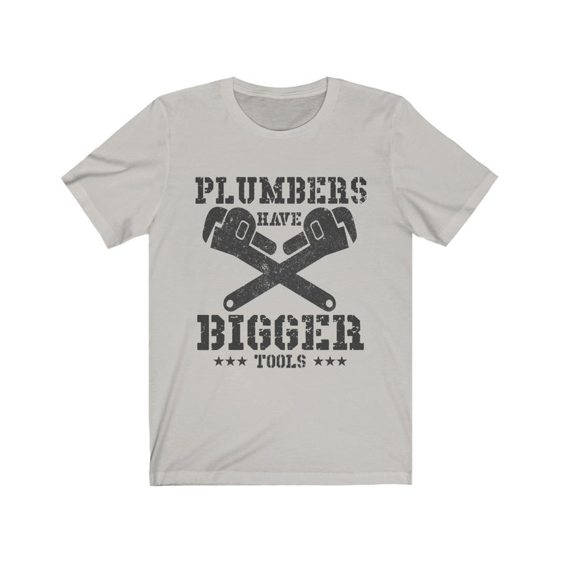 Plumbers Have Unisex Jersey Short Sleeve T-shirt