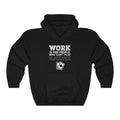 Work Is For Unisex Heavy Blend™ Hooded Sweatshirt