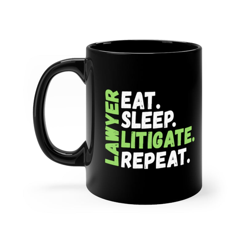 Eat Sleep Litigate 11oz Black Mug