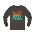 Gamers Because Unisex Jersey Long Sleeve T-shirt