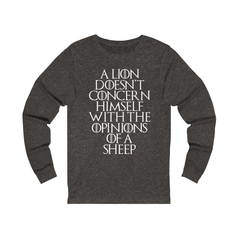 A Lion Doesn't Concern Himself Unisex Long Sleeve T-shirt