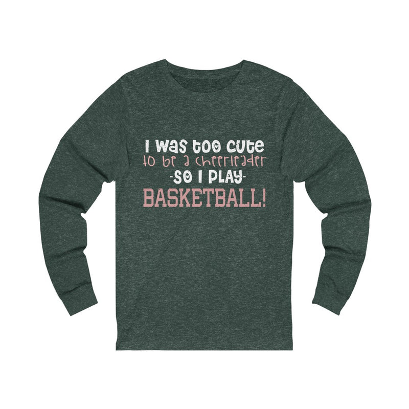 I Was Too Cute Unisex Jersey Long Sleeve T-shirt