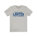 That Great Lawyer Unisex Jersey Short Sleeve T-shirt