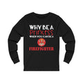 Why Be A Princess Unisex Jersey Long Sleeve T-shirt