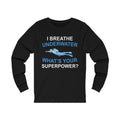 I Breathe Underwater Unisex Jersey Long Sleeve T-shirt
