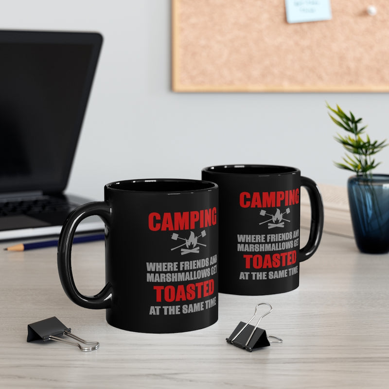Camping Where Friends And Marshmellows Get Toasted - 11oz Black Mug