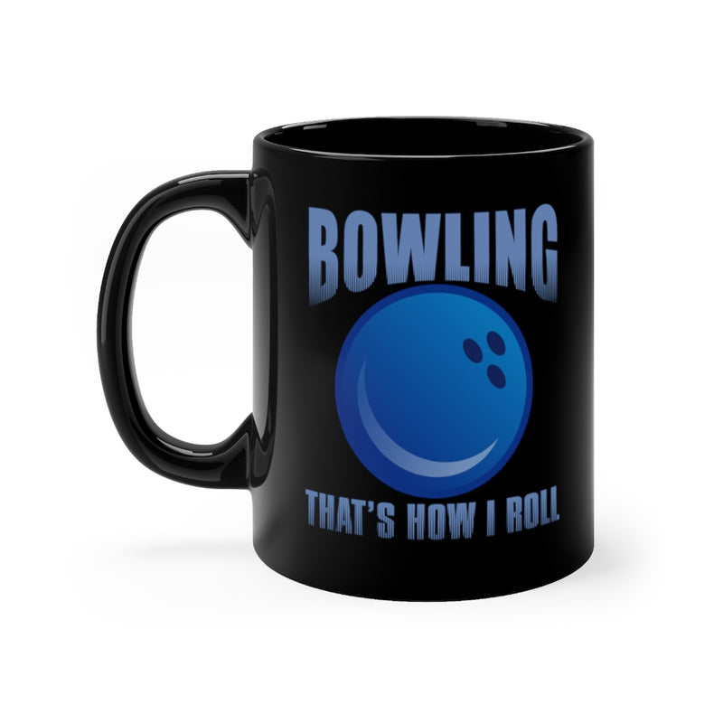 Bowling That's How - 11oz Black Mug